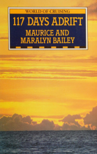 Image of 117 Days Adrift Maurice and Maralyn Bailey : World of Cruising